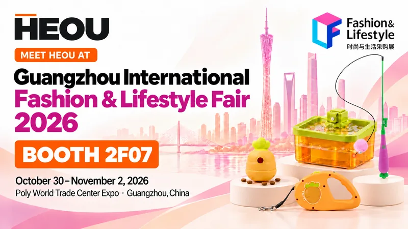 HEOU pet products showcase for Guangzhou International Fashion and Lifestyle Fair 2026
